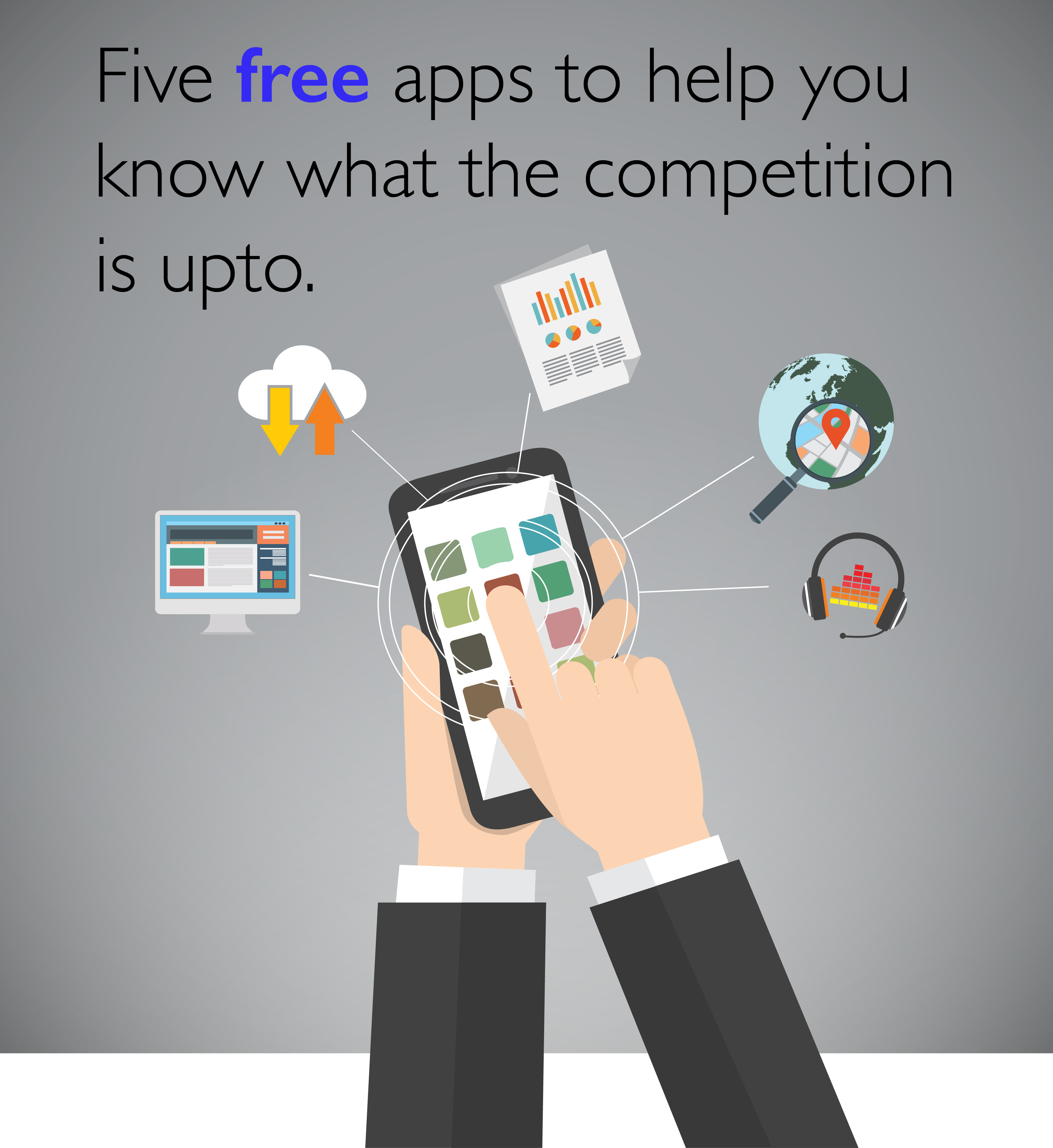 Five free apps to help you know what the competition is upto.