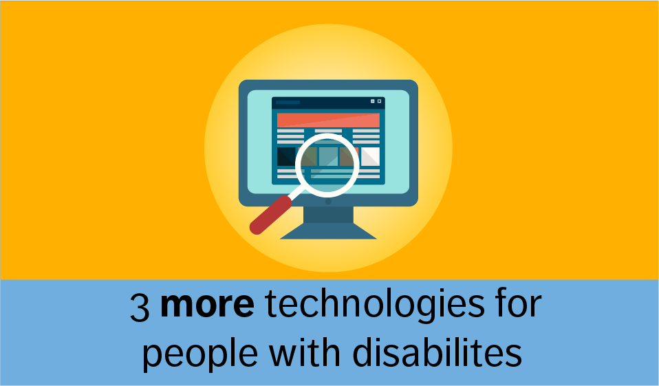 3 more technologies for people with disabilties