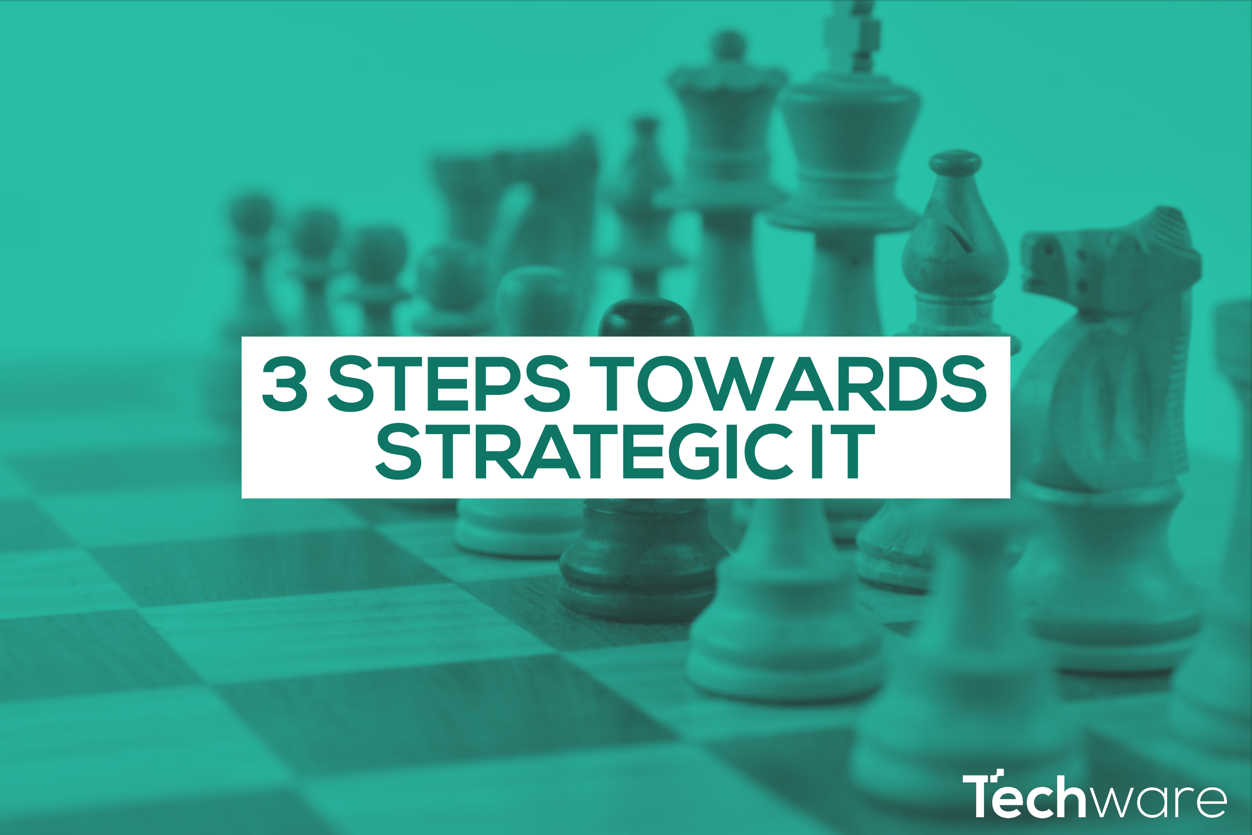 3 Steps to Towards Strategic IT