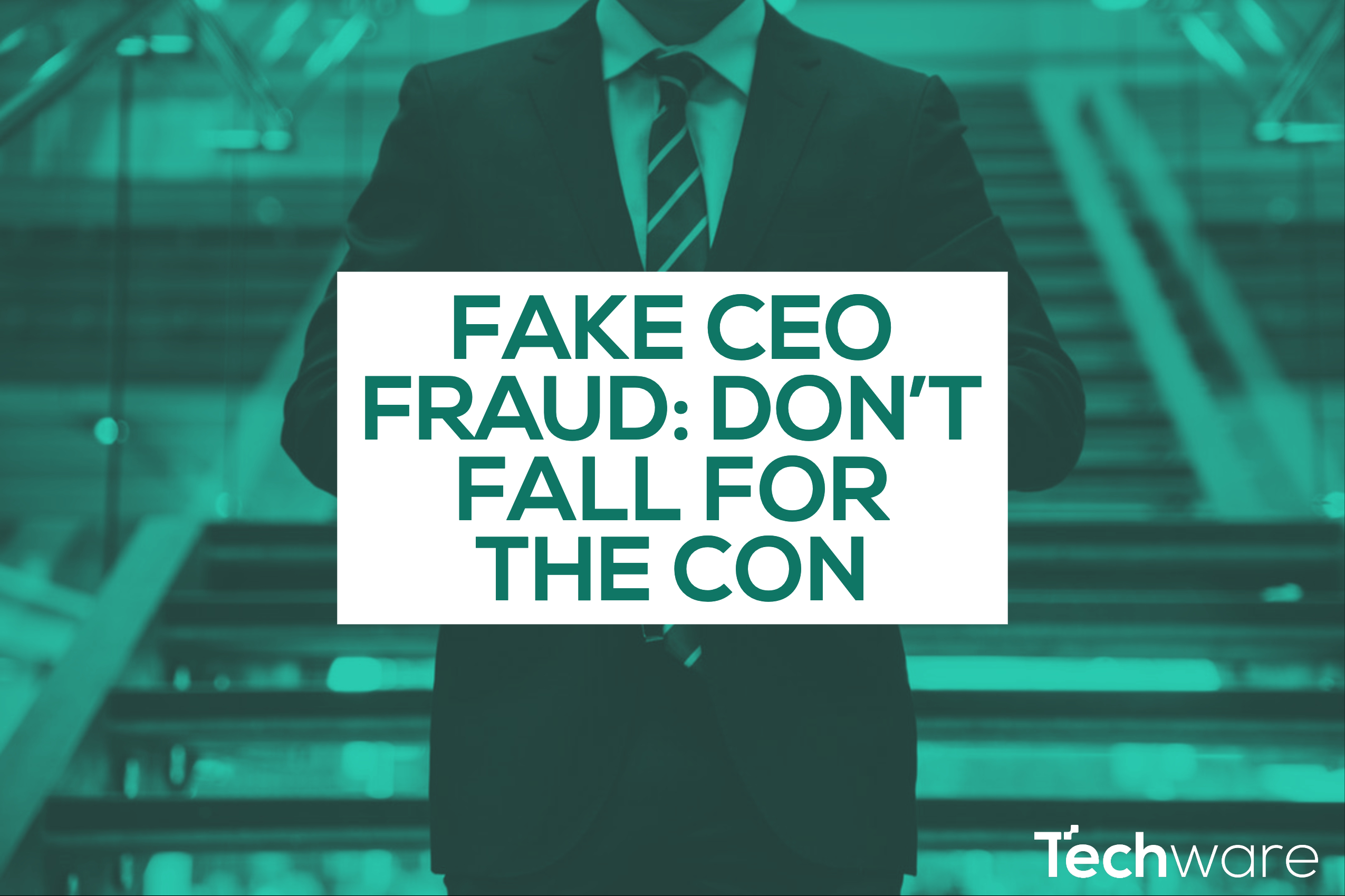 Fake CEO Fraud: Don’t fall for the con – Insider Threat Risk