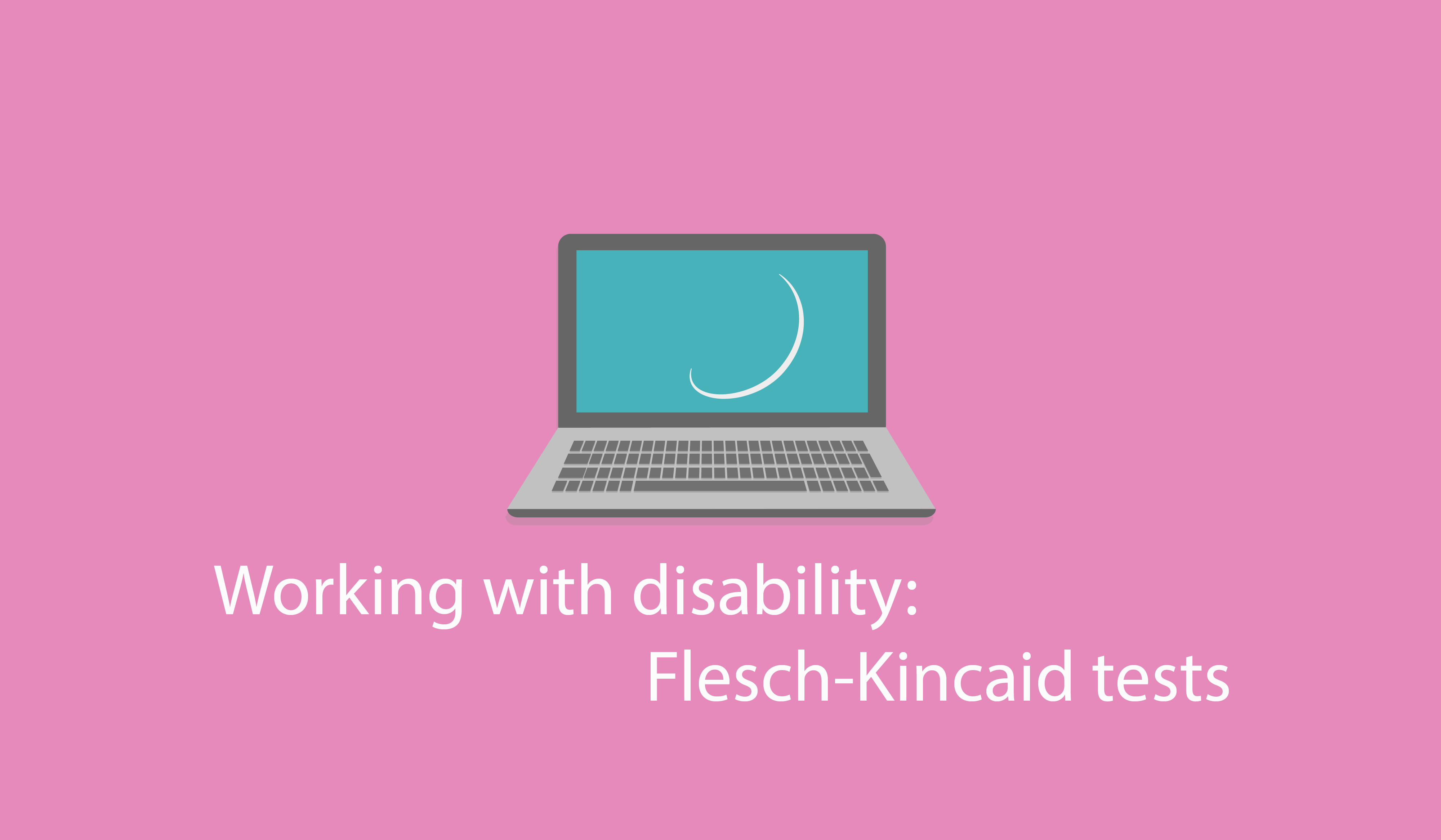 Working with disability: Flesch-Kincaid tests