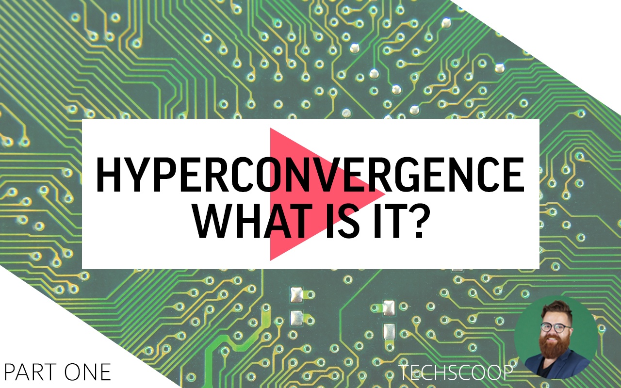 Hyperconvergence- What is it?