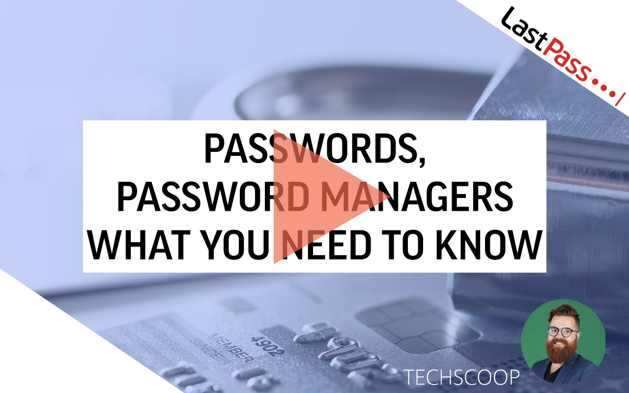 Passwords, Password Managers – What you need to know