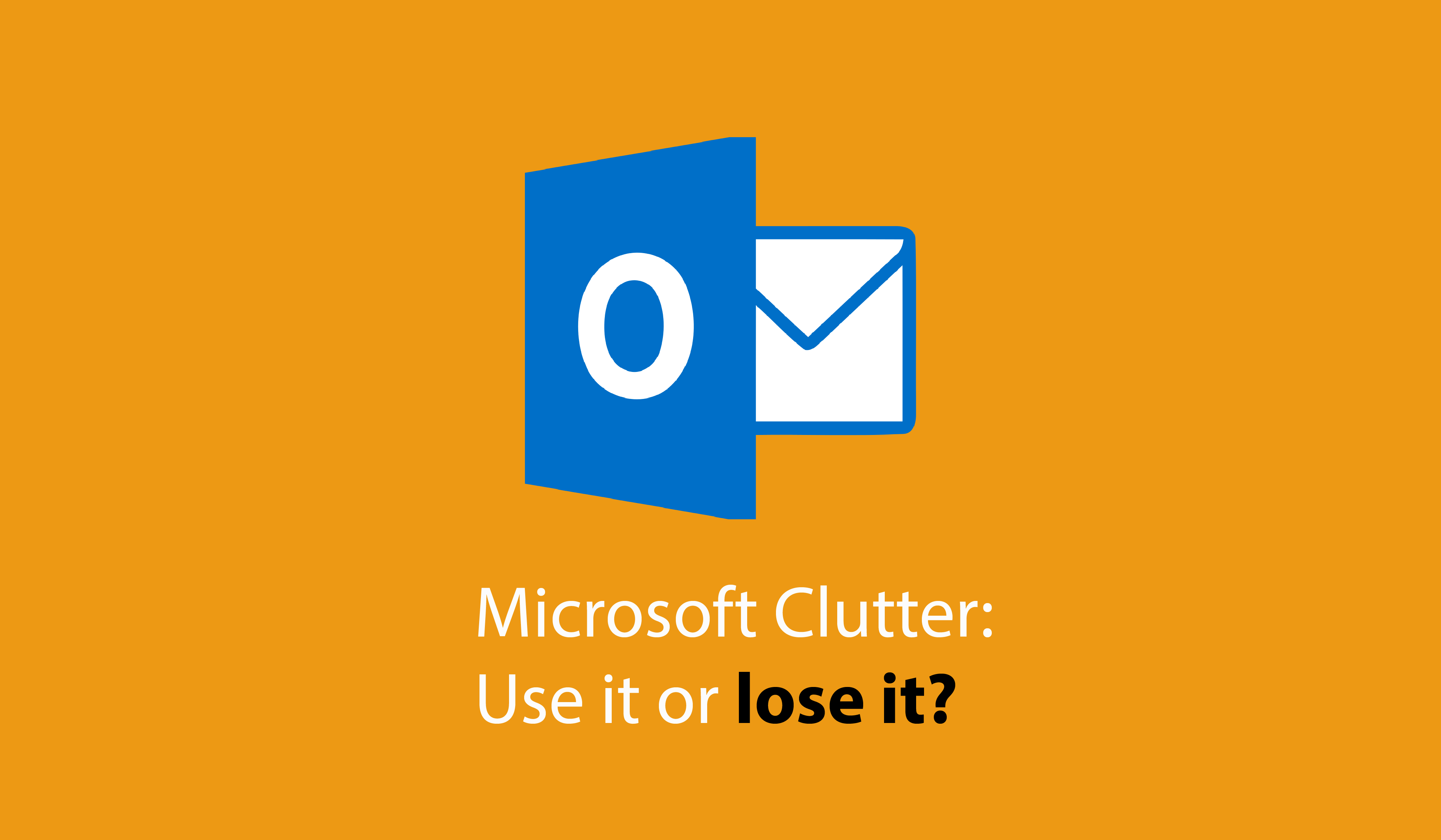 Microsoft Clutter: Use it or lose it?