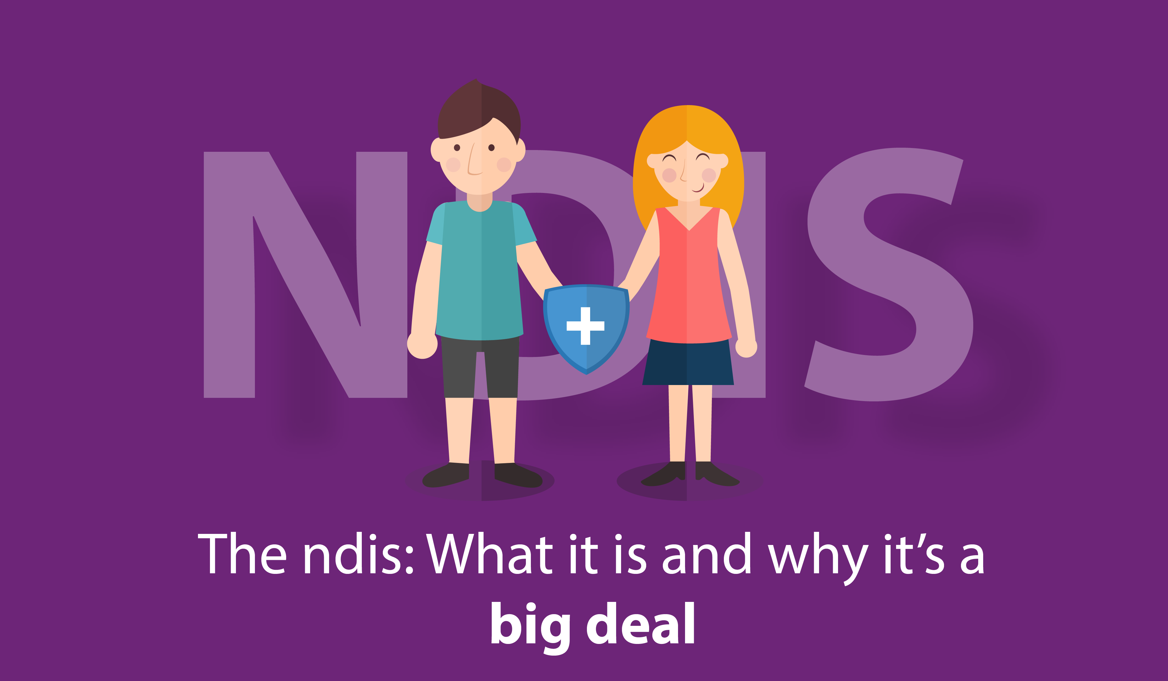 The ndis: What it is and why it’s a big deal.