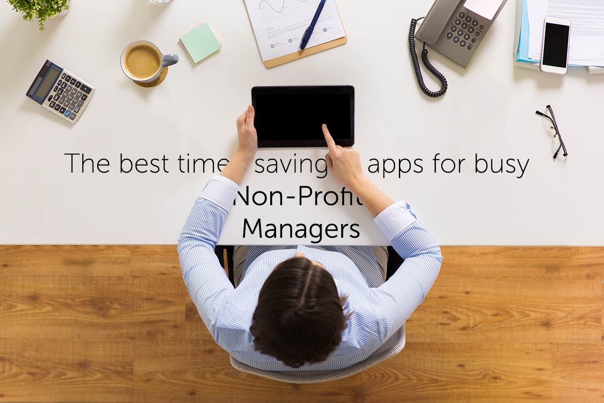 The Best Time Saving Apps for Busy Non Profit Managers