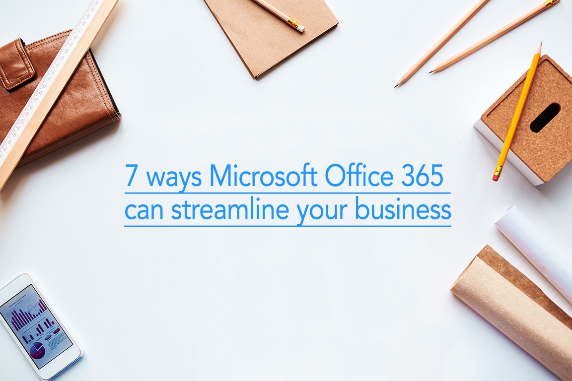 7 ways Office 365 can streamline your business